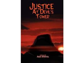 Livro Justice At Devil'S Tower de Alex Stoffel ( Inglês )