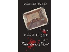 Livro The Terrorist Of Providence Street de Stephen John Moran ( Inglês )