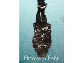 Livro Worthy Of Rain de Elizaveta Fehr ( Inglês )