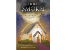 Livro Holy Smoke!: The Oak Grove Chronicles: Book 2 de Annette Schiffer ( Inglês )