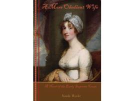 Livro A More Obedient Wife: A Novel Of The Early Supreme Court de Natalie Wexler ( Inglês )