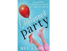 Livro Unplanned Party de Mel A Rowe ( Inglês )