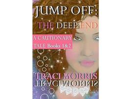 Livro Jump Off: The Deep End: A Cautionary Tale de Traci Morris ( Inglês )