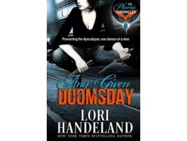 Livro Any Given Doomsday: The Phoenix Chronicles de Lori Handeland ( Inglês )