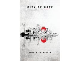 Livro City Of Hate de Timothy S Miller ( Inglês )
