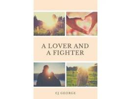 Livro A Lover And A Fighter de CJ George ( Inglês )