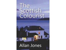 Livro The Scottish Colourist: By The Author Of The Chinese Sailor de Allan Jones ( Inglês )