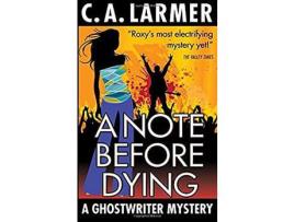 Livro A Note Before Dying: A Ghostwriter Mystery 6 de C. A. Larmer ( Inglês )