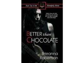 Livro Better Than Chocolate de Brieanna Robertson ( Inglês )