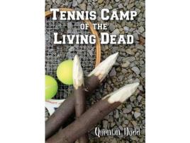 Livro Tennis Camp Of The Living Dead de Quentin Dodd ( Inglês )