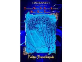 Livro Internet... Inconsciencia Natural Tras  Espacios Recónditos.  Nuestro Escape Temporal de Rostro Enmascarado ( Inglês )