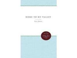 Livro Home To My Valley de Paul Green ( Inglês )