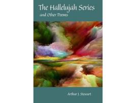 Livro The Hallelujah Series And Other Poems de Arthur J Stewart ( Inglês )
