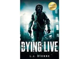 Livro Dying To Live: History Echoes The Future de L.J. Dionne ( Inglês )