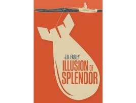 Livro Illusion Of Splendor de J. D. Easley ( Inglês )