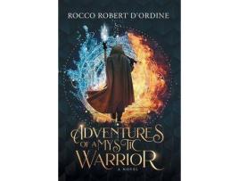 Livro Adventures Of A Mystic Warrior de Rocco Robert D'Ordine ( Inglês )