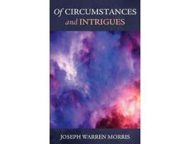 Livro Of Circumstances And Intrigues de Joseph Warren Morris ( Inglês )