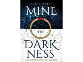 Livro Mine The Darkness: A Tale Of Witches, Demons And A Magical Ring. de Jack Garrety ( Inglês )