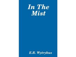 Livro In The Mist de E.R. Wytrykus ( Inglês )