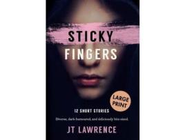 Livro Sticky Fingers: 12 Short Stories de JT Lawrence ( Inglês )