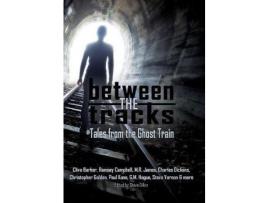 Livro Between The Tracks: Tales From The Ghost Train de Clive Barker ( Inglês )