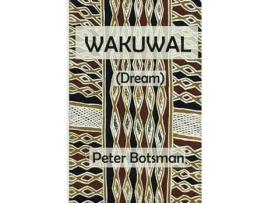 Livro Wakuwal: (Dream) de Peter Botsman ( Inglês )