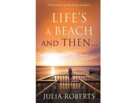 Livro Life'S A Beach And Then... de Julia Roberts ( Inglês )