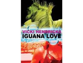 Livro Iguana Love de Vicki Hendricks ( Inglês )