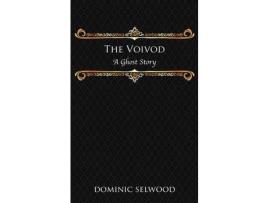 Livro The Voivod: A Ghost Story de Dominic Selwood ( Inglês )