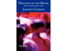 Livro Dancing On The Moon de Jameson Currier ( Inglês )