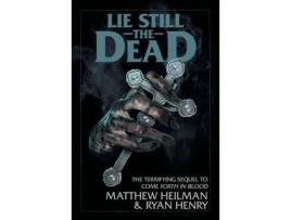 Livro Lie Still The Dead de Matthew Heilman ( Inglês )