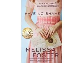 Livro Have No Shame de Melissa Foster ( Inglês )