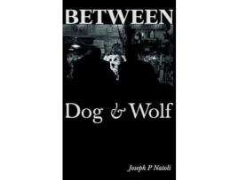 Livro Between Dog &Amp;Amp; Wolf de Joseph Natoli ( Inglês )