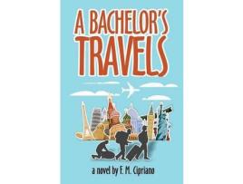 Livro A Bachelor'S Travels de F M Cipriano ( Inglês )