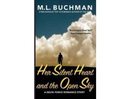 Livro Her Silent Heart And The Open Sky de M.L. Buchman ( Inglês )