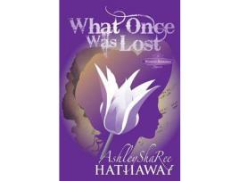 Livro What Once Was Lost de Ashley ShaRee Hathaway ( Inglês )