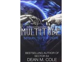 Livro Multitude: A Post-Apocalyptic Thriller (Dimension Space Book Two) de Dean M. Cole ( Inglês )