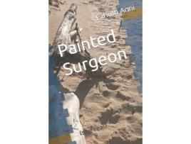 Livro Painted Surgeon: Is He Real? de Ezhuth Aani ( Inglês )