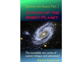 Livro Flommy The Robot 1: Attack Of The Robot Planet de Daniel Robinson ( Inglês )