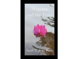 Livro Megume And The Trees de Sarah Toshiko Hasu ( Inglês )