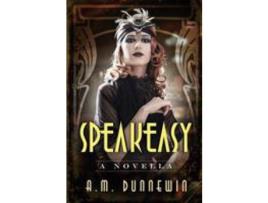 Livro Speakeasy: A Novella de A. M. Dunnewin ( Inglês )