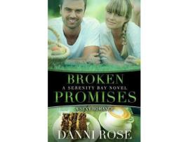 Livro Broken Promises: A Serenity Bay Novel de Danni Rose ( Inglês )