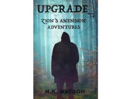 Livro Upgrade_1.0: Zion'S Ascension Adventures de N. K. WATSON ( Inglês )