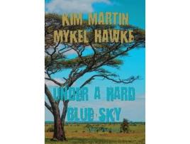 Livro Under A Hard Blue Sky de Kim Martin ( Inglês )