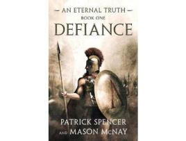 Livro Defiance: A Tale Of The Spartans And The Battle Of Thermopylae de Patrick Spencer ( Inglês )