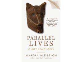 Livro Parallel Lives A 60'S Love Story de Martha Alderson ( Inglês )