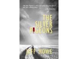 Livro The Silver Pigeons de Jeff Howe ( Inglês )