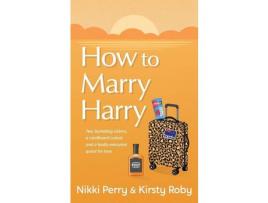 Livro How To Marry Harry de Nikki Perry ( Inglês )