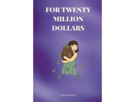 Livro For Twenty Million Dollars de Sofia Rhodes ( Inglês )