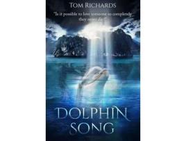 Livro Dolphin Song de Tom Richards ( Inglês )